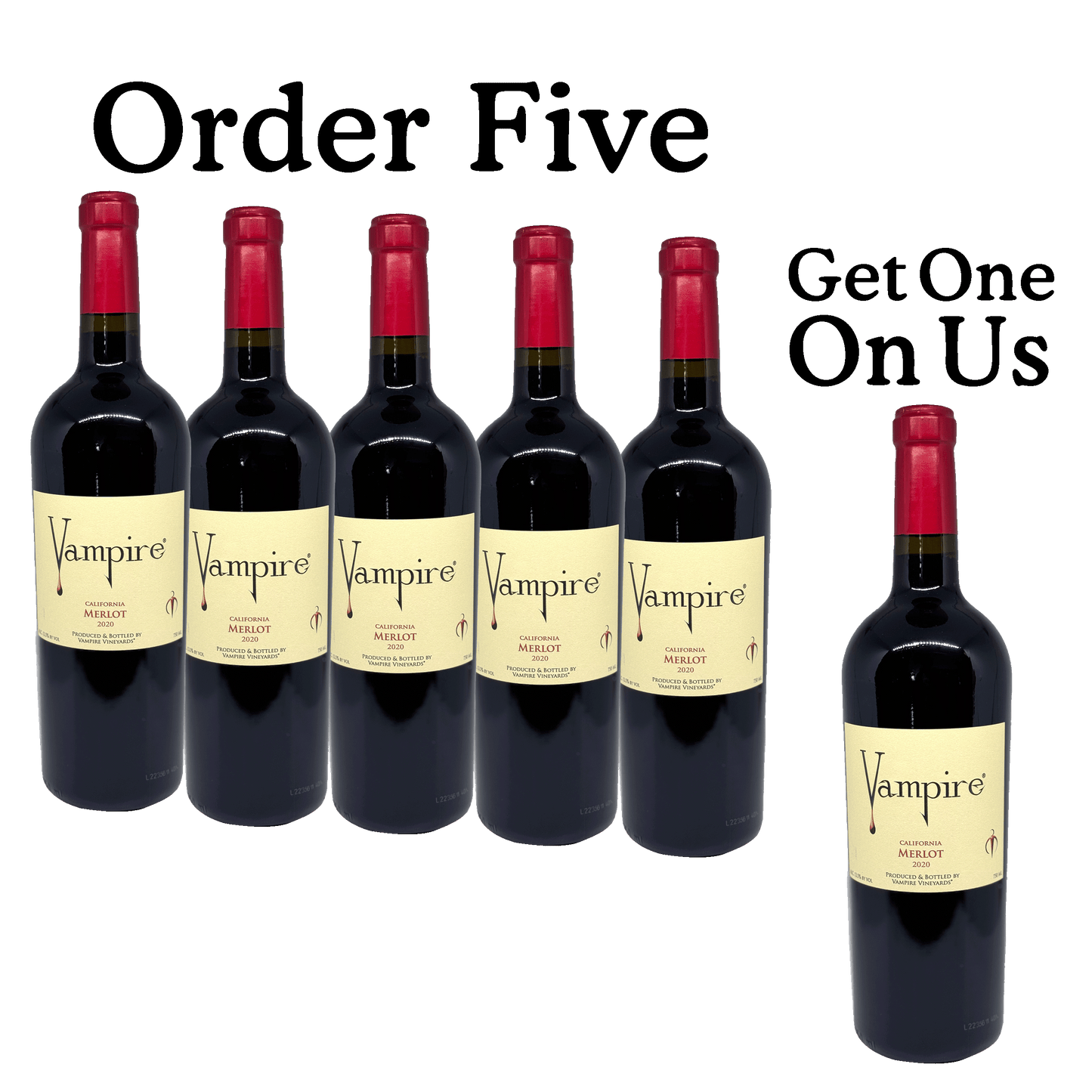 VAMPIRE® MERLOT ORDER 5 GET ONE ON US